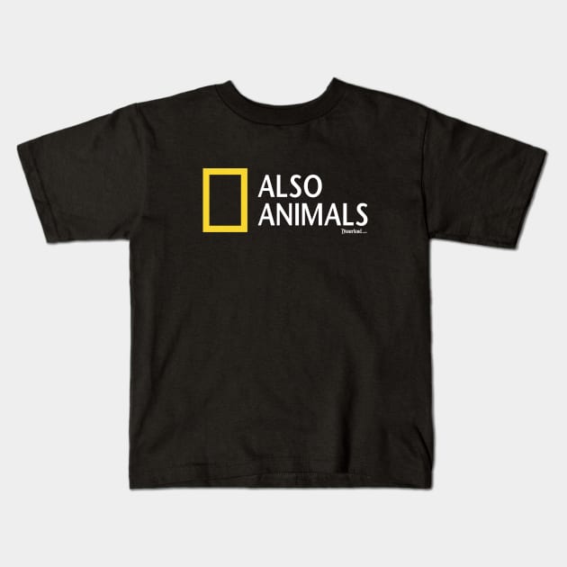 ALSO ANIMALS! - Disnerland Parody Kids T-Shirt by disnerland